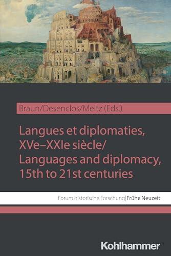 Langues et diplomaties, XVe-XXIe siècle / Languages and diplomacy, 15th to 21st centuries