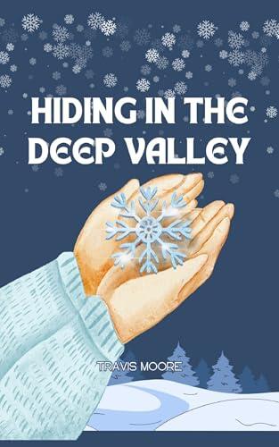 Hiding In The Deep Valley