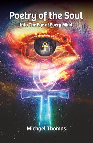 Poetry of the Soul: Into The Eye of Every Mind