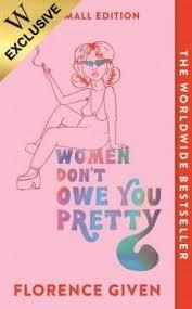 Women Don’t Owe You Pretty