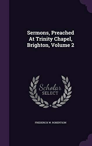 Sermons, Preached At Trinity Chapel, Brighton, Volume 2