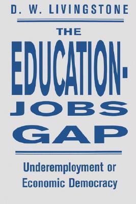 The Education-jobs Gap: Underemployment Or Economic Democracy?