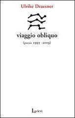 Viaggio obliquo: Poesie 1995   2009