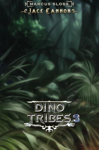Dino Tribes 3: A LitRPG Prehistoric Survival