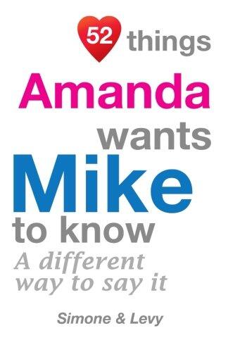 52 Things Amanda Wants Mike to Know: A Different Way to Say It