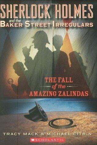 Sherlock Holmes and the Baker Street Irregulars #1: The Fall of the Amazing Zalindas