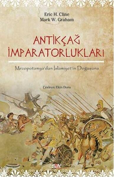 Antikçağ İmparatorlukları: Mezopotamya'dan İslamiyet'in Doğuşuna
