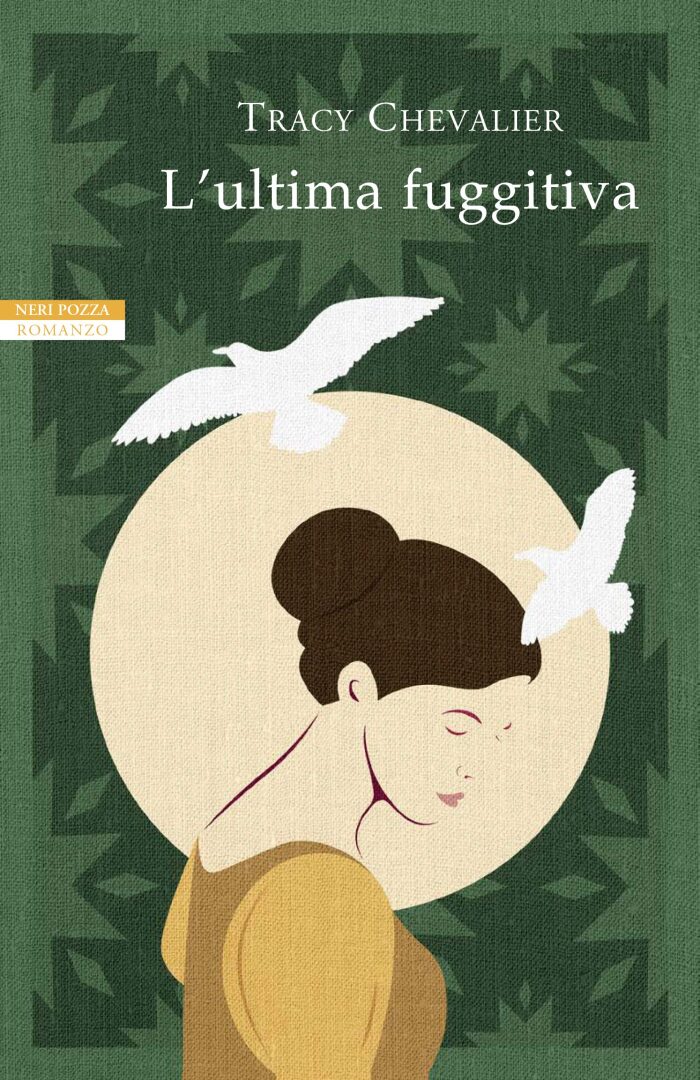 L'ultima fuggitiva: I romanzi di Tracy Chevalier