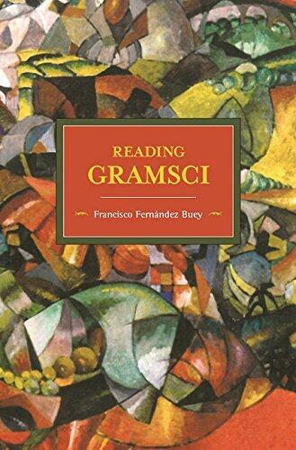 Reading Gramsci : Historical Materialism Volume 88 by Francisco Fernandez Buey