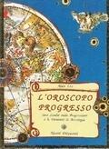 L' oroscopo progresso. Uno studio sulle progressioni e le direzioni in astrologia.
