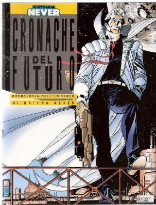 Allegato Speciale Nathan Never n. 5: Cronache del Futuro - Cronologia dell'universo di Nathan Never