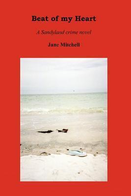 Beat of my Heart: a Sandyland crime novel