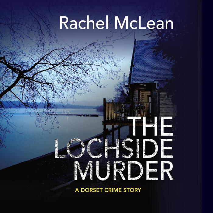 The Lochside Murder: Dorset Crime