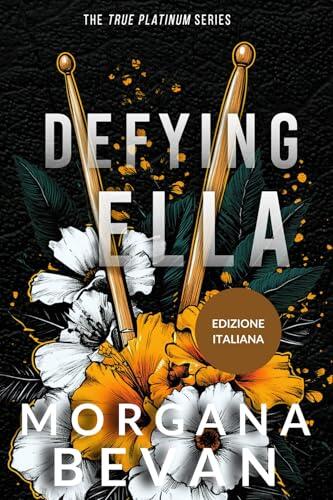 L'assolo di Ella: Un romanzo rockstar a stretto contatto (Serie True Platinum Rockstar Romance Vol. 4)
