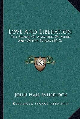 Love And Liberation: The Songs Of Adsched Of Meru And Other Poems