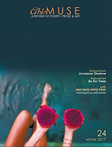 Able Muse, Winter 2017 (No. 24): A Review of Poetry, Prose & Art