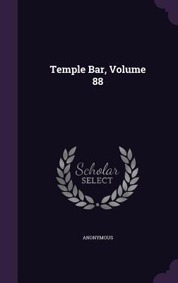 Temple Bar, Volume 88