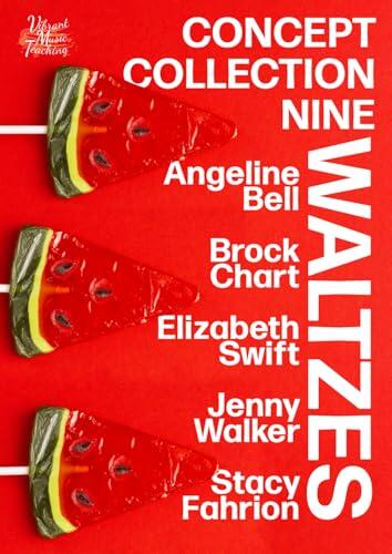 Concept Collection 9: Waltzes: with composers Angeline Bell, Brock Chart, Elizabeth Swift, Jenny Walker and Stacy Fahrion