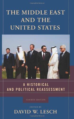 The Middle East and the United States: A Historical and Political Reassessment