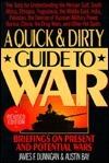 A Quick & Dirty Guide to War: Briefings on Present and Potential Wars
