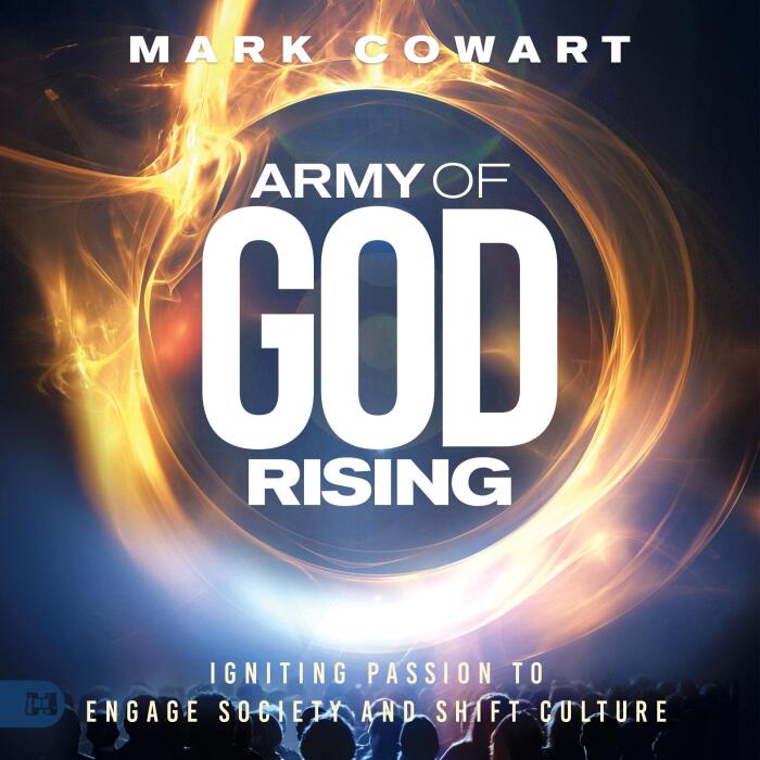 Army of God Rising: Igniting Passion to Engage Society and Shift Culture