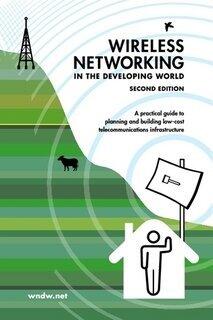 Wireless Networking in the Developing World