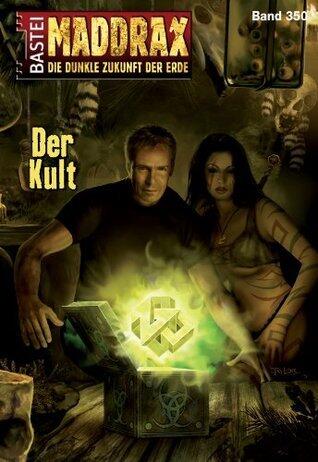 Maddrax 350: Der Kult