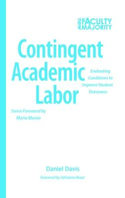 Contingent Academic Labor: Evaluating Conditions to Improve Student Outcomes