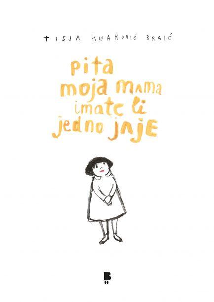 Pita Moja Mama Imate Li Jedno Jaje