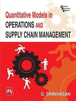 Quantitative Models in Operations and Supply Chain Management