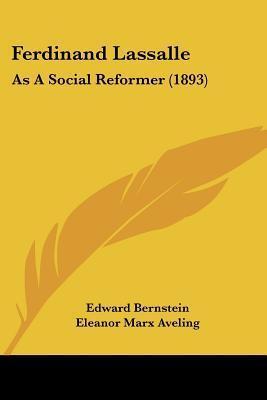 Ferdinand Lassalle: As A Social Reformer