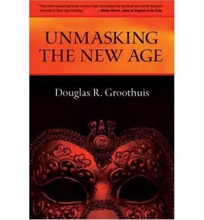 [Unmasking the New Age] [Author: Groothuis, Douglas R.] [June, 1986]