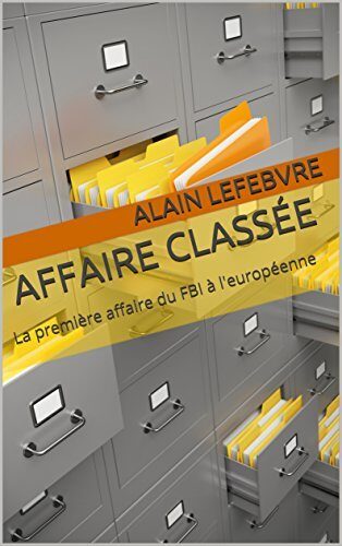 Affaire classée: La première affaire du FBI à l'européenne