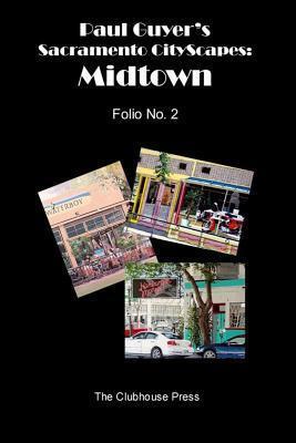 Paul Guyer's Sacramento CityScapes: Midtown, Folio No. 2