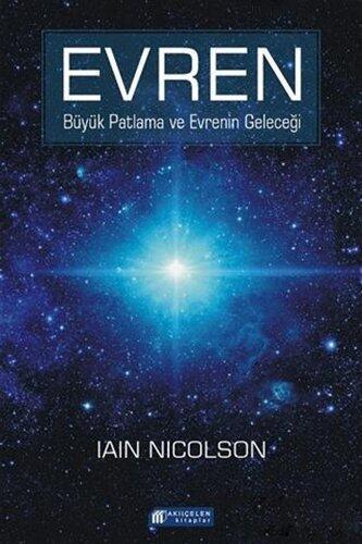 Evren; Büyük Patlama ve Evrenin Gelecegi