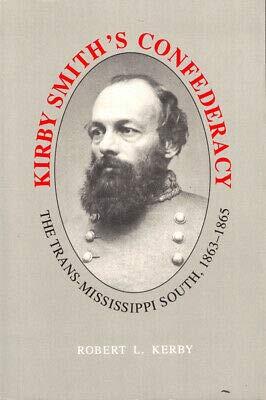 Howard Coffin 1st edit/1 print Kirby Smith's Confederacy The TransMississippi South 1863-1865 [Paperback] Coffin, Howard [Paperback] Coffin, Howard