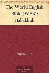 The World English Bible (WEB): Habakkuk