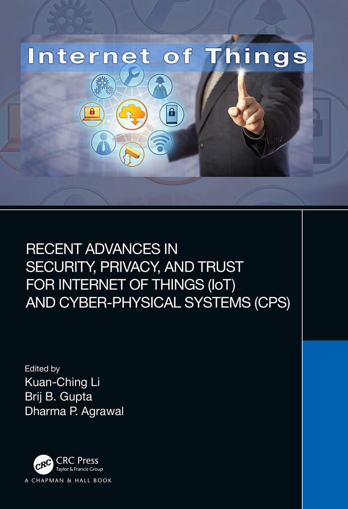 Recent Advances in Security, Privacy, and Trust for Internet of Things (IoT) and Cyber-Physical Systems