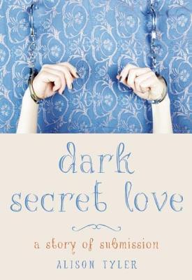 Dark Secret Love a Story of Submission