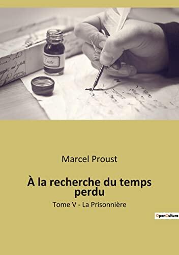 À la recherche du temps perdu: Tome V - La Prisonnière