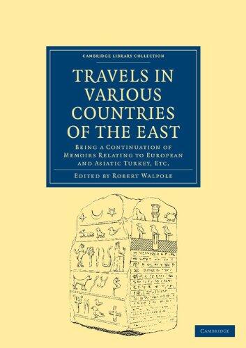Travels in Various Countries of the East: Being a Continuation of Memoirs Relating to European and Asiatic Turkey, Etc