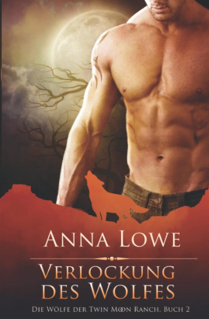 Verlockung des Wolfes (Die Wölfe der Twin Moon Ranch)