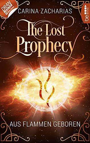 The Lost Prophecy: Aus Flammen geboren
