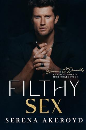 Filthy Sex (Five Points' Mob Collection: Mafia Romance