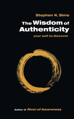 The Wisdom of Authenticity: Your Self to Discover
