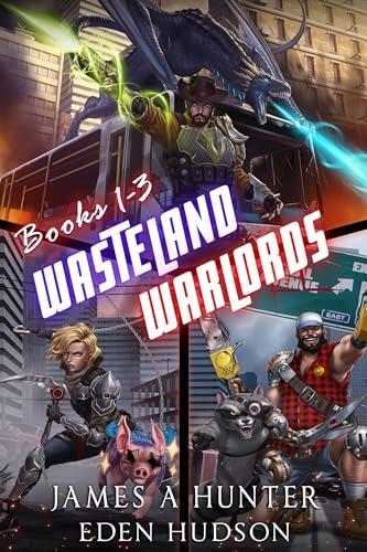 Wasteland Warlords Omnibus (Books 1 - 3): A Post-Apocalyptic LitRPG Adventure