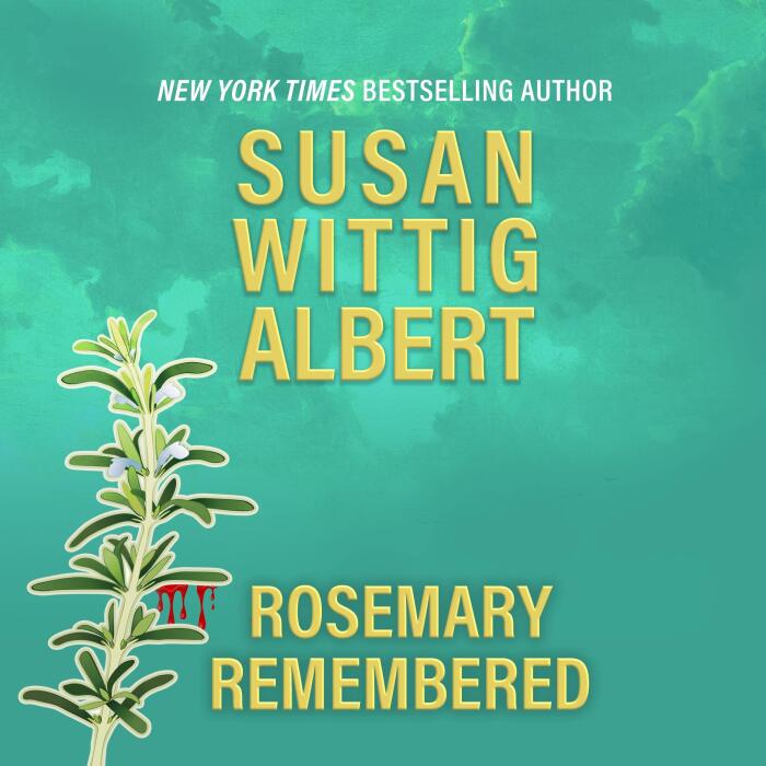 Rosemary Remembered: China Bayles Mystery, Book 4