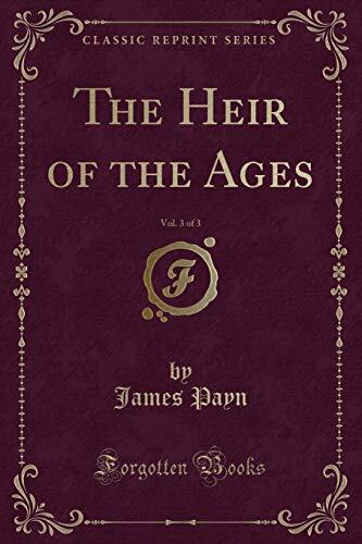 The Heir of the Ages, Vol. 3 of 3
