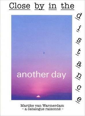 Close by in the Distance: A Catalogue Raisonne