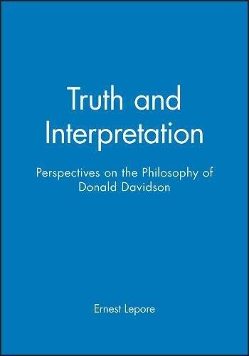 Truth and Interpretation: Perspectives on the Philosophy of Donald Davidson